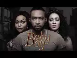 Video: BABY BOY - Latest 2017 Nigerian Nollywood Drama Movie (20 min preview)